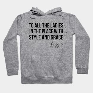 To All The Ladies In The Place With Style And Grace ''CUTE Sweatshirt'' Hoodie